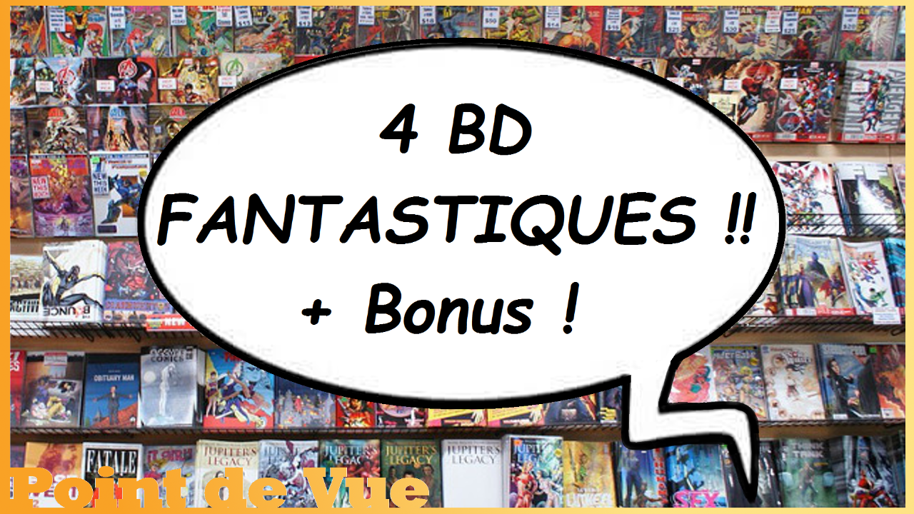Point de Vue #98 : 4 BD Fantastiques
