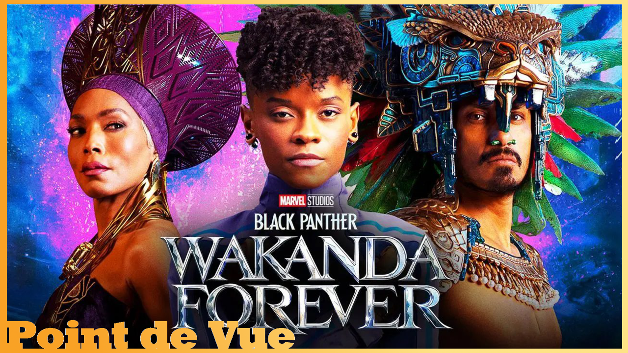 Point de Vue #105: BLACK PANTHER - WAKANDA FOREVER