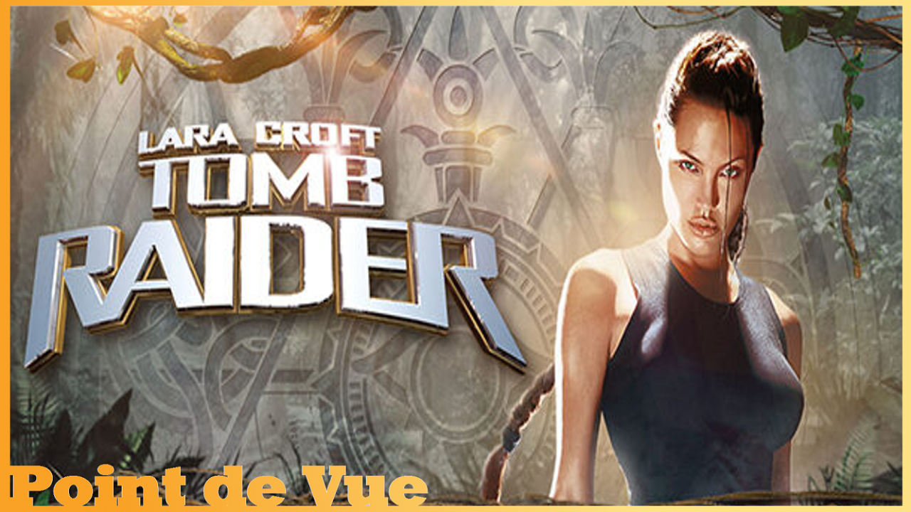 Point de Vue #115 : Les Films Tomb Raider (avec A. Jolie)