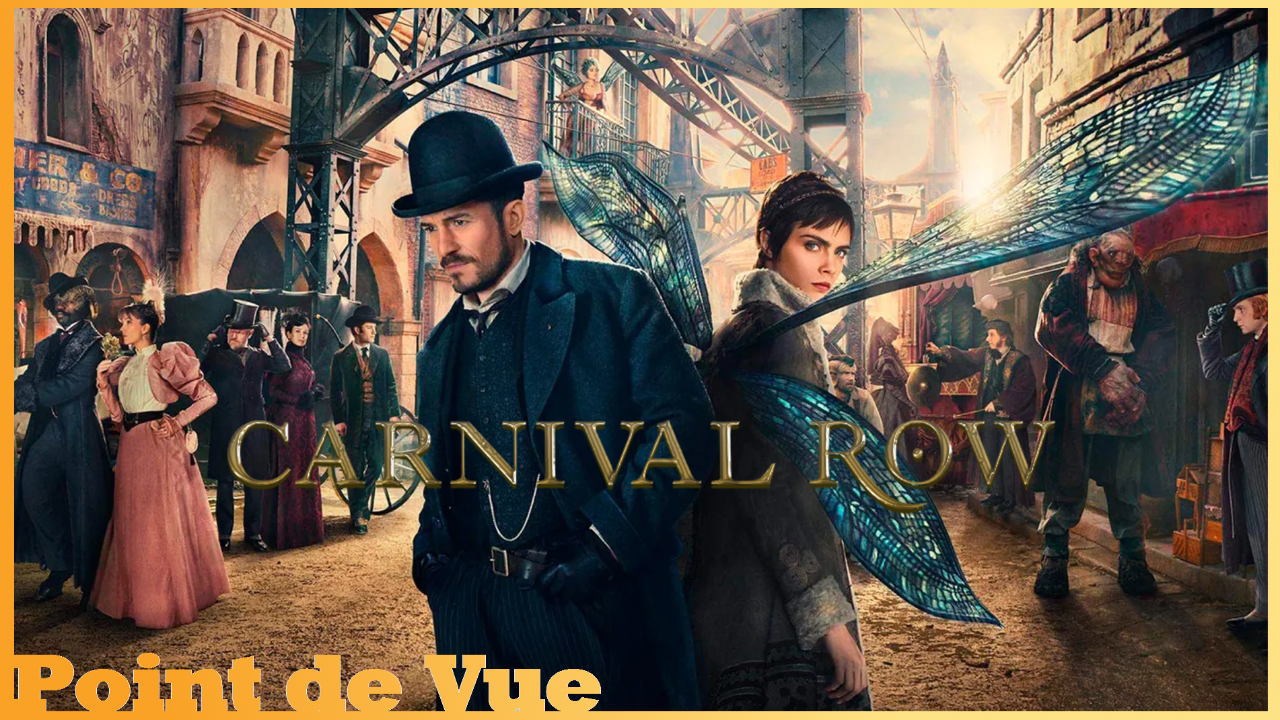 Point de Vue #118: CARNIVAL ROW (Saison 1)