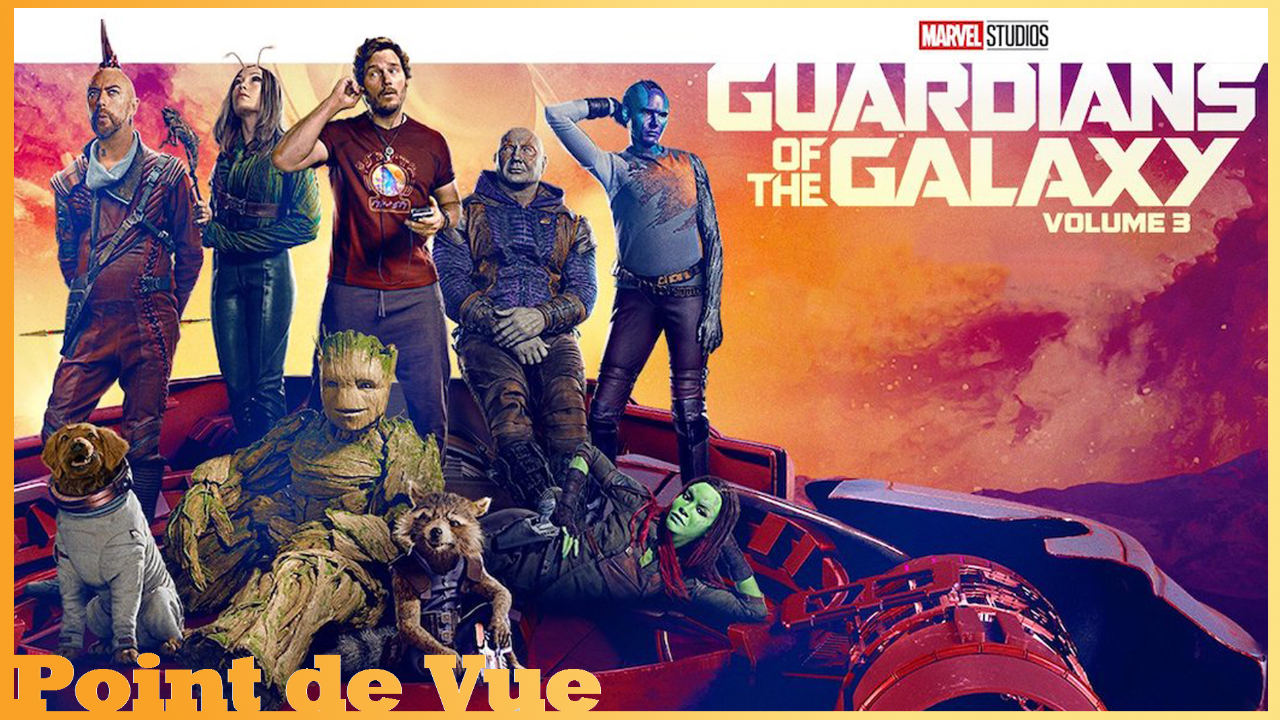 Point de Vue #126: Les Gardiens de la Galaxie Volume 3