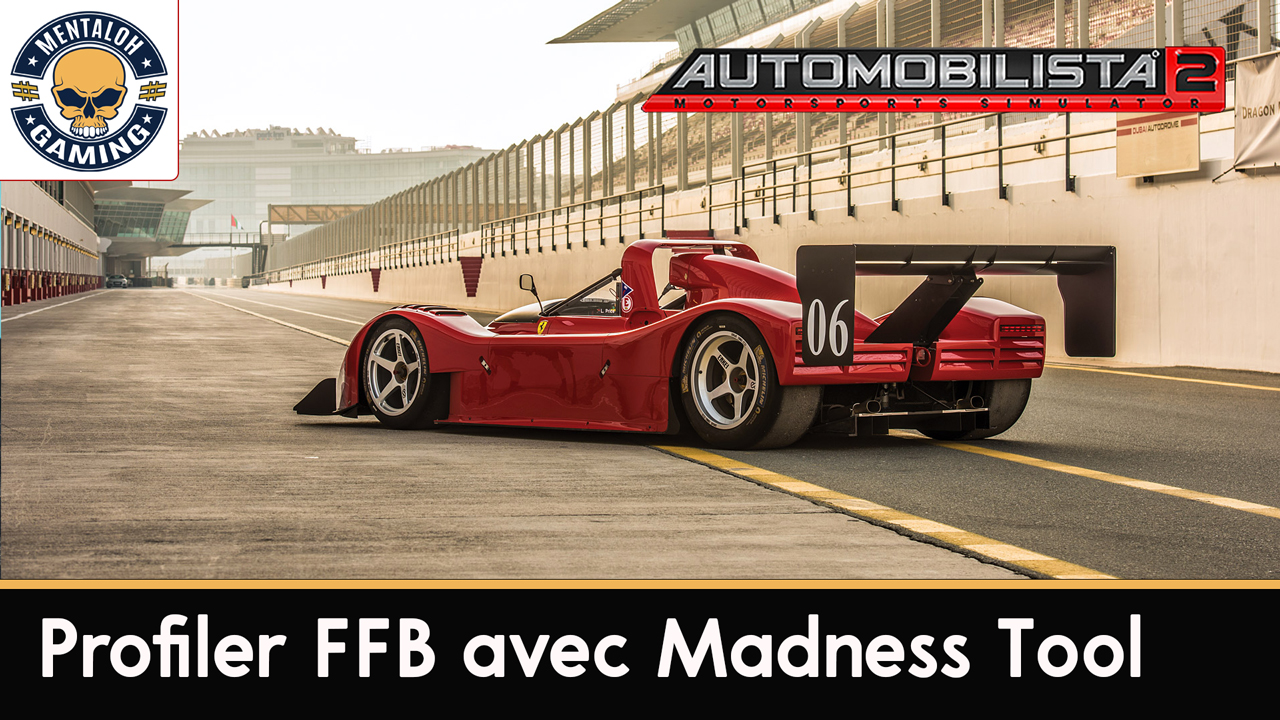 Automobilista 2 gestionnaire de FFB avec Madness Tool