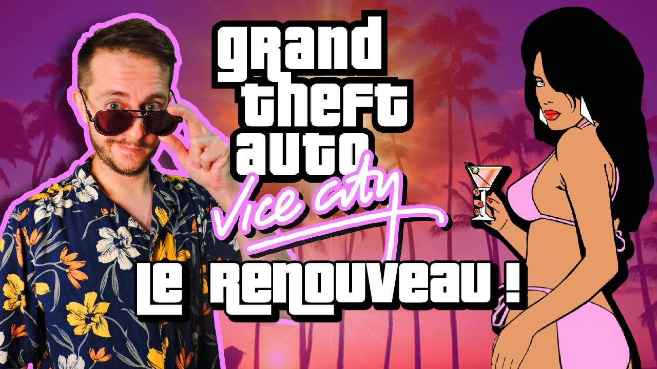 GTA Vice City - Le vrai renouveau de la saga !