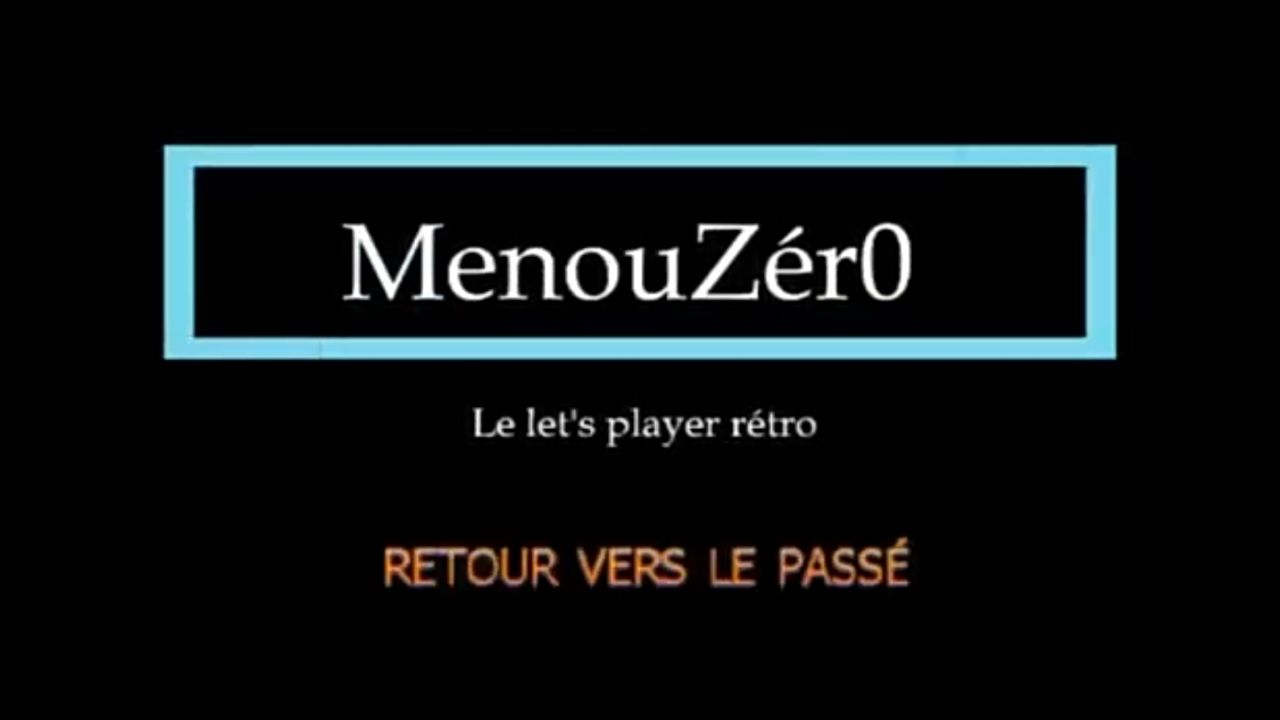 Les let's play rétro de MenouZér0
