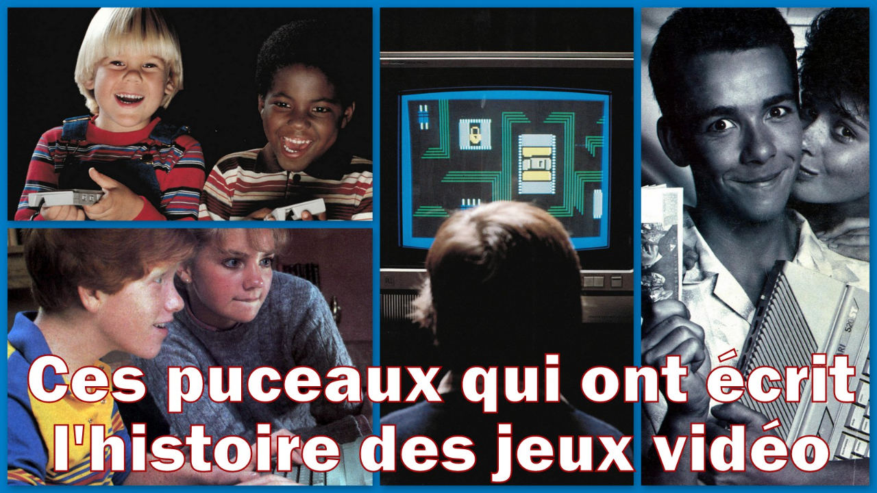 Ces puceaux qui ont changé l'histoire des jeux vidéo