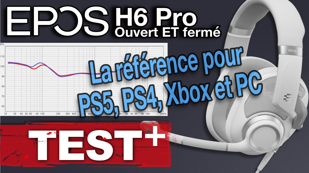 Test : Casque gaming H6 Pro EPOS (Ouvert et Fermé)