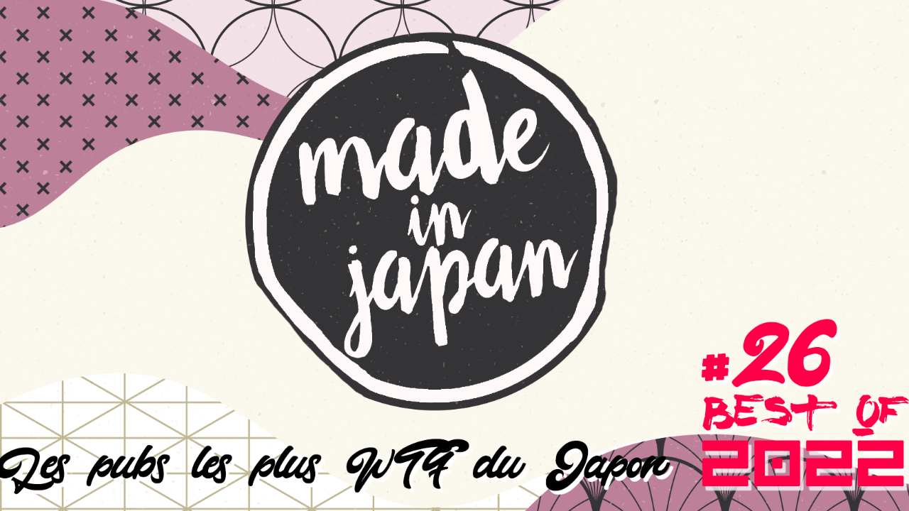 [vidéo] Made in Japan : Les pubs les plus WTF du Japon n°26 best of 2022