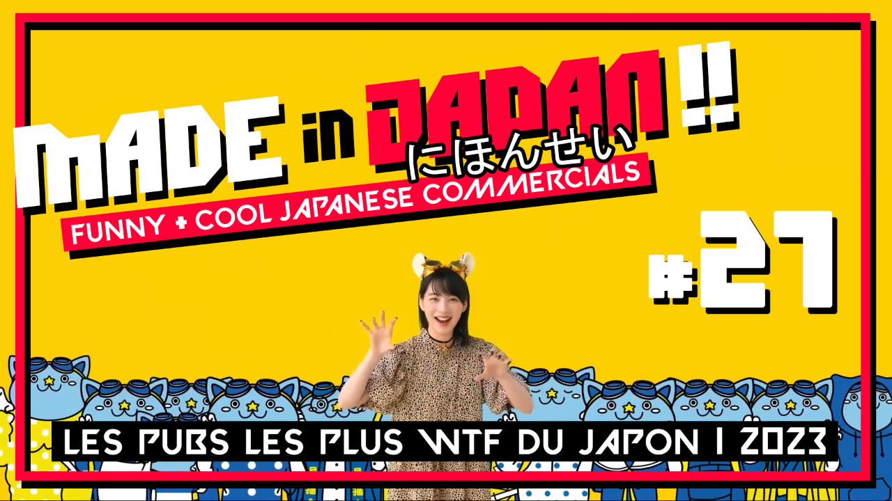 [vidéo] Made in Japan : Les pubs les plus WTF du Japon n°27